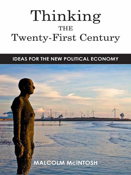 Title details for Thinking the Twenty-First Century by Malcolm McIntosh - Available